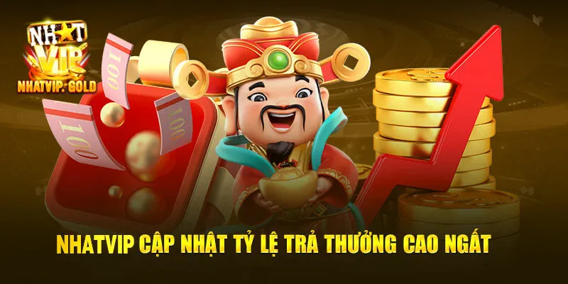  Nhatvip club được đánh giá cao với mức trả thưởng vượt trội
