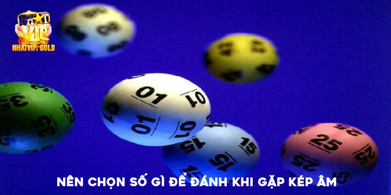 Nên chọn số gì để đánh khi gặp kép âm 